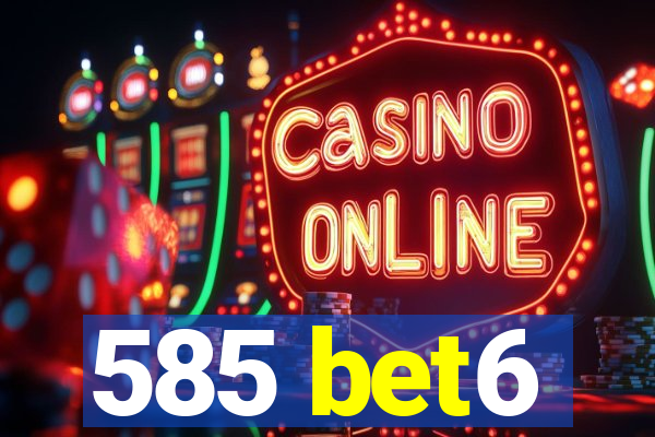 585 bet6